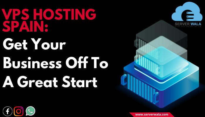 VPS Hosting Spain: Get Your Business Off To A Great Start